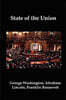 State of the Union: Selected Annual Presidential Addresses to Congress, from George Washington, Abraham Lincoln, Franklin Roosevelt, Ronal