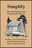 Simplify: Selected Writings from Henry David Thoreau; Walden, Civil Disobedience, Life Without Principle, Reform and Reformers