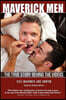 Maverick Men: The True Story Behind the Videos