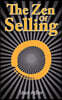 The Zen of Selling: The Way to Profit from Life's Everyday Lessons