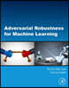Adversarial Robustness for Machine Learning