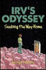Irv's Odyssey: Seeking the Way Home (Book Three)