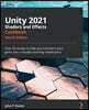 Unity 2021 Shaders and Effects Cookbook - Fourth Edition: Over 50 recipes to help you transform your game into a visually stunning masterpiece