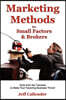 Marketing Methods for Small Factors & Brokers: Tools from the Trenches to Make Your Factoring Business Thrive!