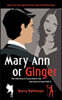 Mary Ann or Ginger: The Dilemma in Every Man's Life and How to Deal with It