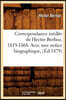 Correspondance Inédite de Hector Berlioz, 1819-1868. Avec Une Notice Biographique, (Éd.1879)