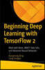 Beginning Deep Learning with Tensorflow: Work with Keras, Mnist Data Sets, and Advanced Neural Networks