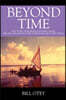 Beyond Time: Lost at Sea, Near Death, Salvation, Magic, Dreams, and Ghosts in the Water World of Pacific Atolls