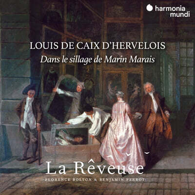 La Reveuse 루이 드 캐 데르벨루아: 마랭 마레의 발자취를 따라 (Louis de Caix de Hervelois: Dans le sillage de Marin Marais)