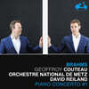 Geoffroy Couteau / David Reiland 브람스: 피아노 협주곡 1번 (Brahms: Piano Concerto Op.15)