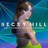 Becky Hill (베키 힐) - Only Honest On The Weekend