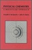 Physical Chemistry: A Molecular Approach