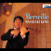 Masayuki Kino 마사유키 키노 - 무반주 초절기교 명곡집 (Merveille)