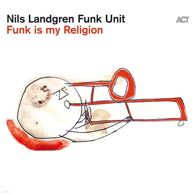 Nils Landgren Funk Unit (닐스 란드그렌 펑크 유닛) - Funk is my Religion [LP] 