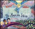 Die Magie des Lebens: Wer bin Ich? Glucklichkeit finden durch Einheit.