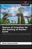 Spaces of Invention for the Healing of Mother Earth