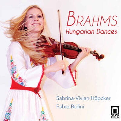 Sabrina-Vivian Hopcker 브람스-요아힘: 헝가리 춤곡 전곡 (Brahms-Joachim: Hungarian Dances)