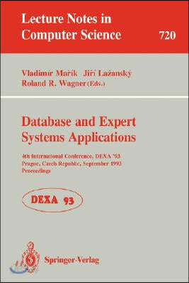 Database and Expert Systems Applications: 4th International Conference, Dexa&#39;93, Prague, Czech Republic, September 6-8, 1993. Proceedings