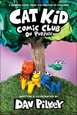 Cat Kid Comic Club #3 : On Purpose