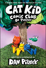 Cat Kid Comic Club #3 : On Purpose