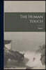 The Human Touch [microform]