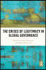Crises of Legitimacy in Global Governance