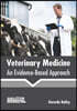 Veterinary Medicine: An Evidence-Based Approach