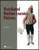 Distributed Machine Learning Patterns