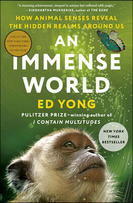 An Immense World: How Animal Senses Reveal the Hidden Realms Around Us