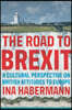 The Road to Brexit: A Cultural Perspective on British Attitudes to Europe