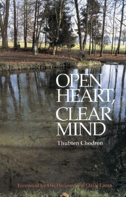 Open Heart, Clear Mind: An Introduction to the Buddha&#39;s Teachings