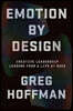 Emotion by Design: Creative Leadership Lessons from a Life at Nike