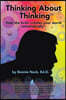 Thinking About Thinking: How the Brain Creates Your World Automatically