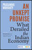 An Unkept Promise: What Derailed the Indian Economy