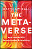 The Metaverse: And How It Will Revolutionize Everything