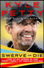 Swerve or Die: Life at My Speed in the First Family of NASCAR Racing