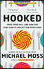 Hooked: Food, Free Will, and How the Food Giants Exploit Our Addictions