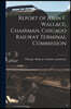 Report of John F. Wallace, Chairman, Chicago Railway Terminal Commission