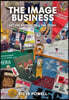 The Image Business: Get the picture, tell the story.