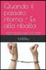Quando il passato ritorna - Ex alla ribalta: L'evoluzione dei rapporti di coppia, tra sesso ed intrigo, passione e sensualita, la scoperta di nuove se