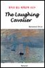 The Laughing Cavalier - 영어로 읽는 세계문학 1029