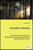 Free Will or Destiny - The Problem Of Free Will Versus Predestination And Its Representation In Marlowe's Doctor Faustus
