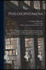 Philosophumena; or, The Refutation of All Heresies, Formerly Attributed to Origen, but Now to Hippolytus, Bishop and Martyr, Who Flourished About 220
