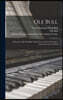 Ole Bull: a Memoir; With Ole Bull's 'Violin Notes' and A. B. Crosby's 'Anatomy of the Violinist'