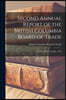 Second Annual Report of the British Columbia Board of Trade [microform]: 2nd July, 1880 to 2nd July, 1881