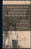 Narrative of the Captivity and Removes of Mrs. Mary Rowlandson: Who Was Taken by the Indians at the Destruction of Lancaster, in 1676.