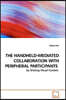 The Handheld-Mediated Collaboration with Peripheral Participants