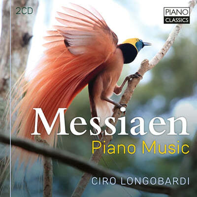 Ciro Longobardi 메시앙: 피아노 작품집 (Messiaen: Piano Music)