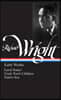 Richard Wright: Early Works (Loa #55): Lawd Today! / Uncle Tom's Children / Native Son