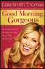 Good Morning Gorgeous: Discovering Your Gorgeousness from the Inside Out